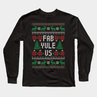 Fab Yule Us - Funny Yuletide Ugly Christmas Sweater Long Sleeve T-Shirt